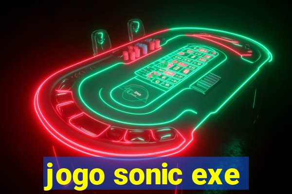 jogo sonic exe