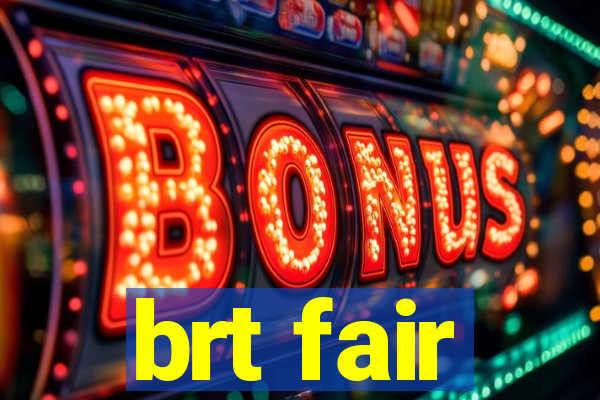 brt fair