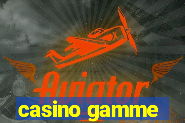 casino gamme