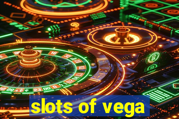 slots of vega