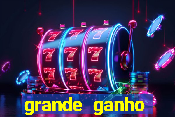 grande ganho fortune tiger