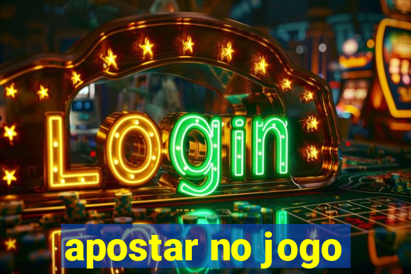 apostar no jogo