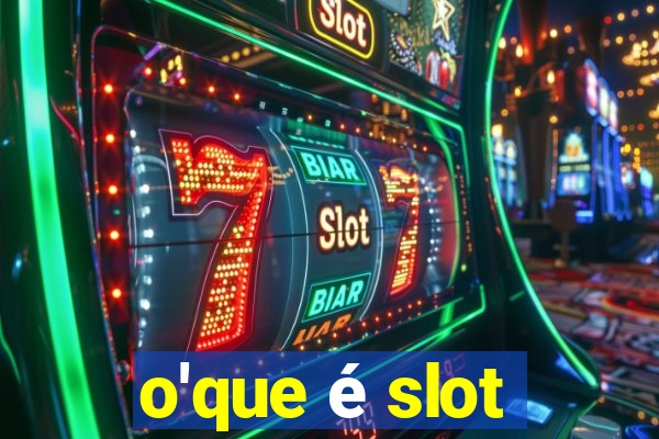 o'que é slot