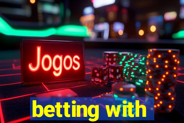 betting with