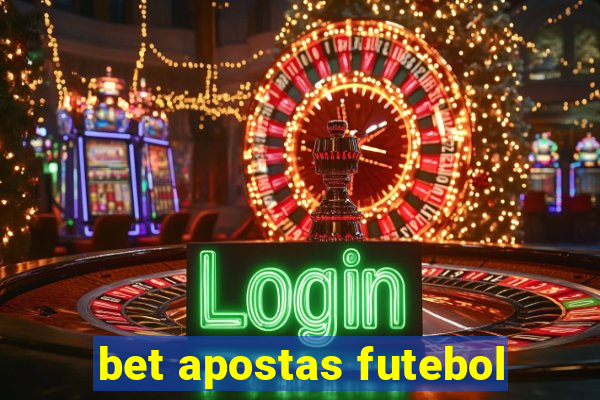 bet apostas futebol