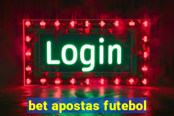 bet apostas futebol