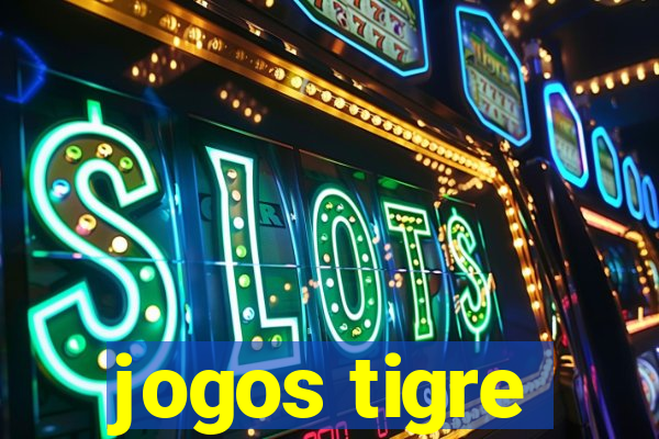 jogos tigre