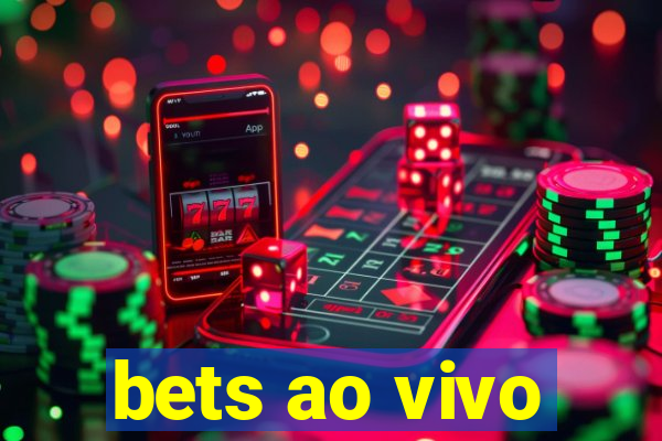 bets ao vivo