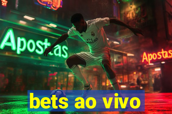 bets ao vivo