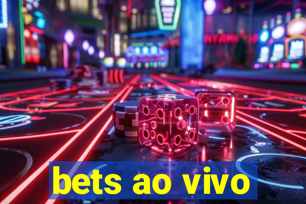 bets ao vivo