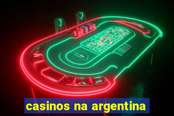 casinos na argentina