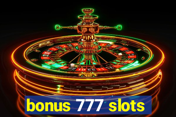 bonus 777 slots