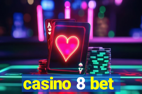 casino 8 bet