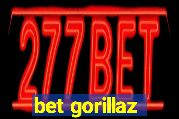 bet gorillaz