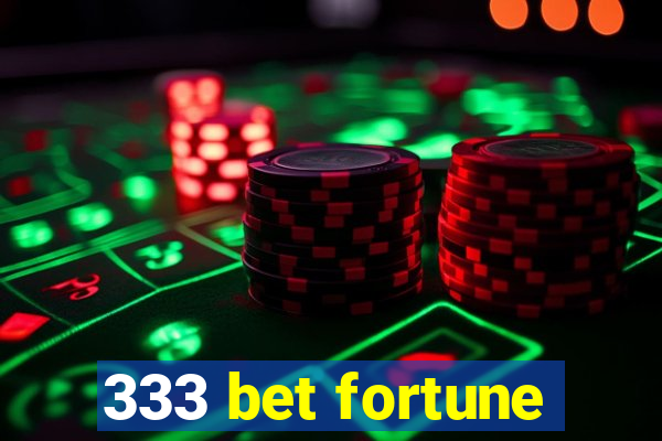 333 bet fortune