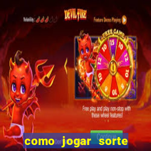 como jogar sorte do dia