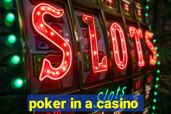 poker in a casino