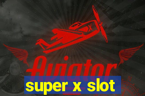 super x slot