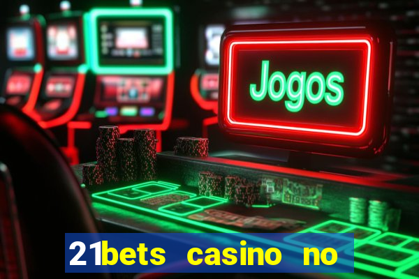 21bets casino no deposit bonus