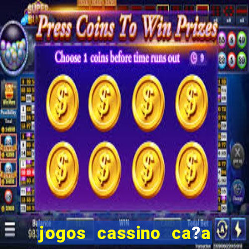 jogos cassino ca?a niqueis gratis