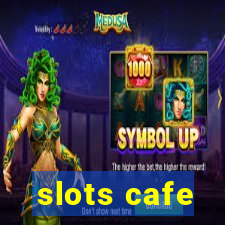 slots cafe