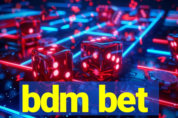 bdm bet