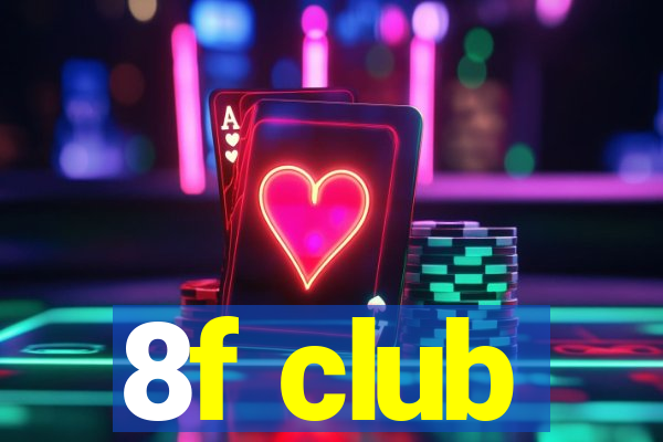 8f club