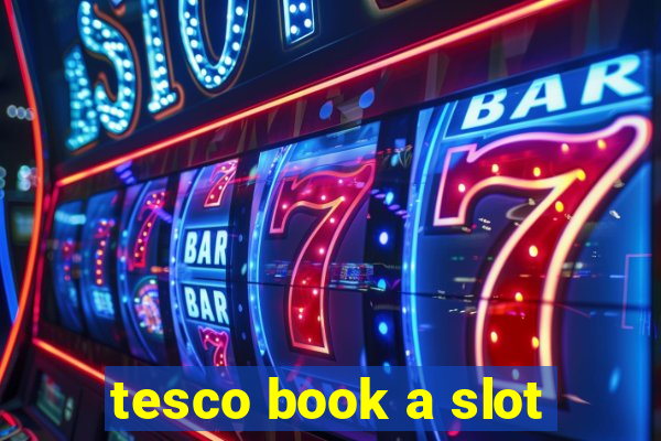 tesco book a slot