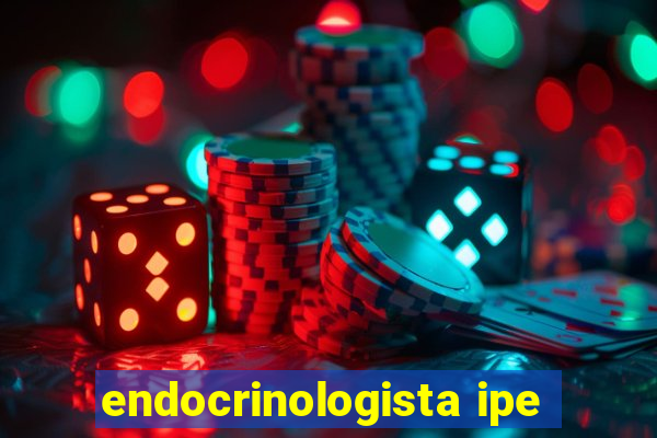 endocrinologista ipe