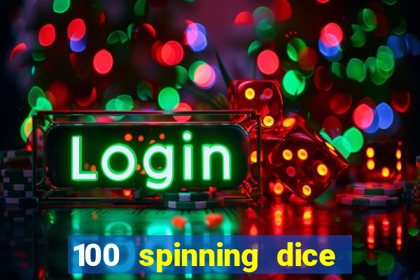 100 spinning dice slot free play