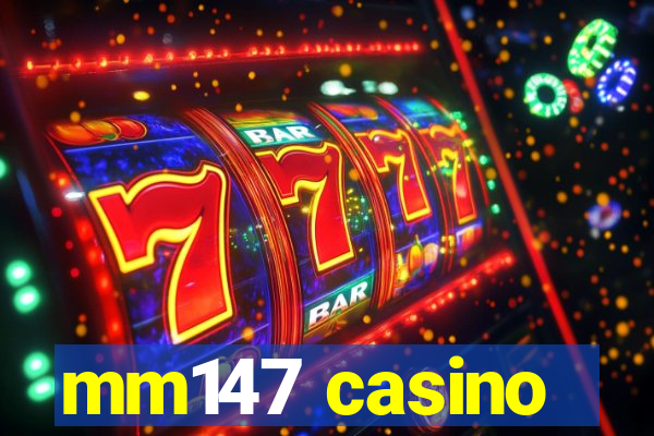 mm147 casino