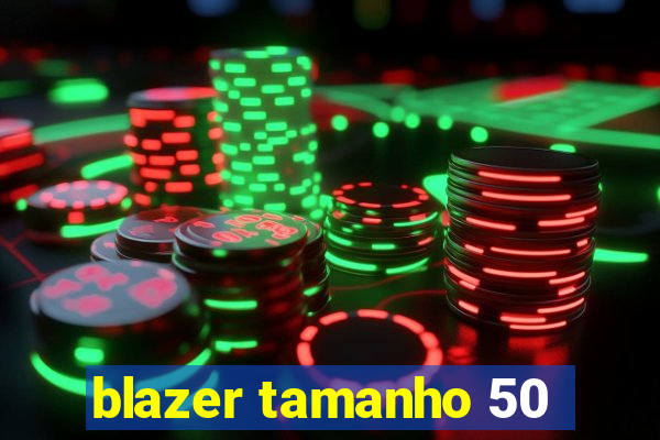 blazer tamanho 50