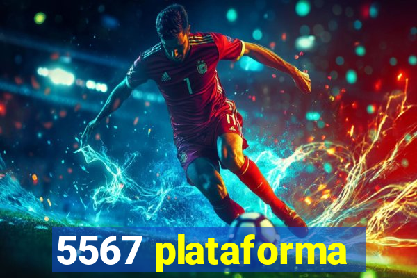 5567 plataforma