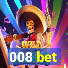 008 bet