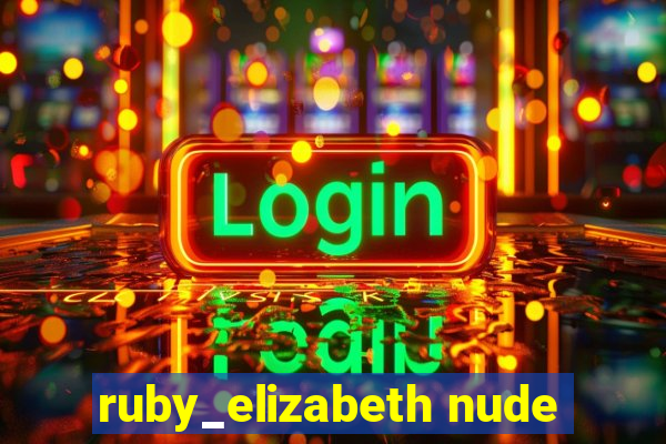 ruby_elizabeth nude