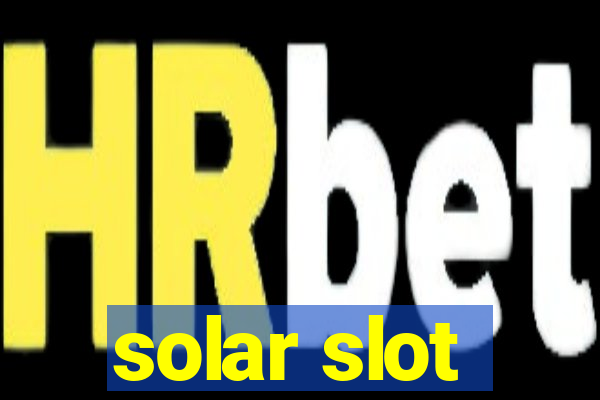 solar slot