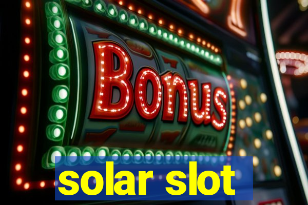 solar slot