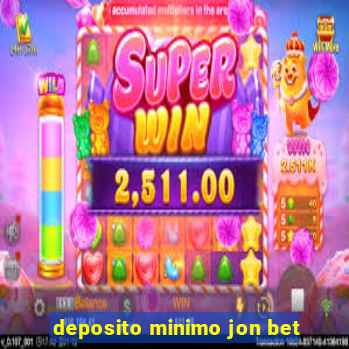 deposito minimo jon bet