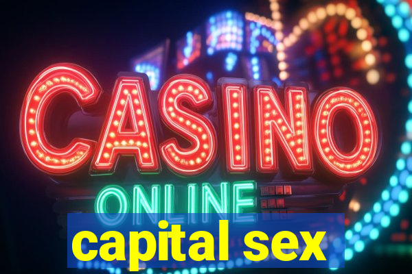 capital sex