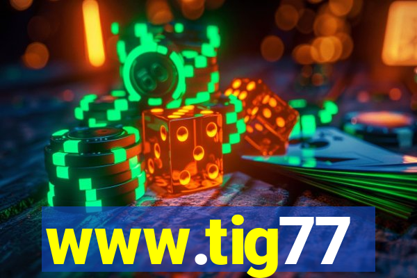 www.tig77