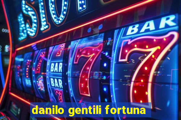 danilo gentili fortuna