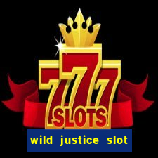 wild justice slot free play