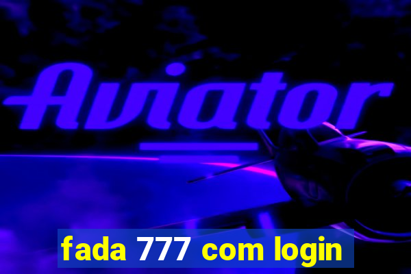 fada 777 com login