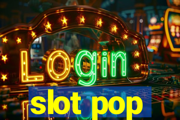 slot pop