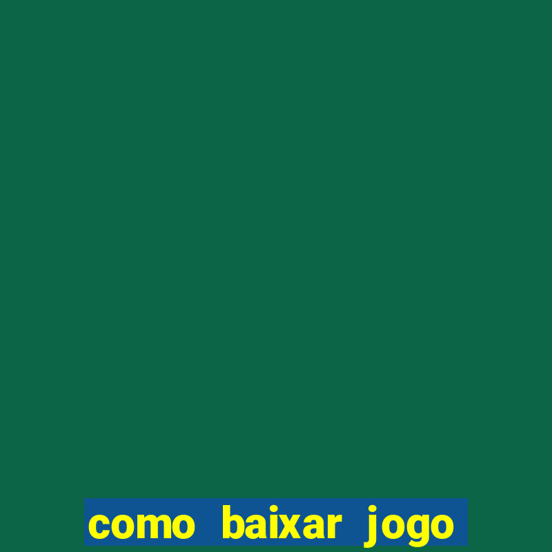 como baixar jogo do tigre