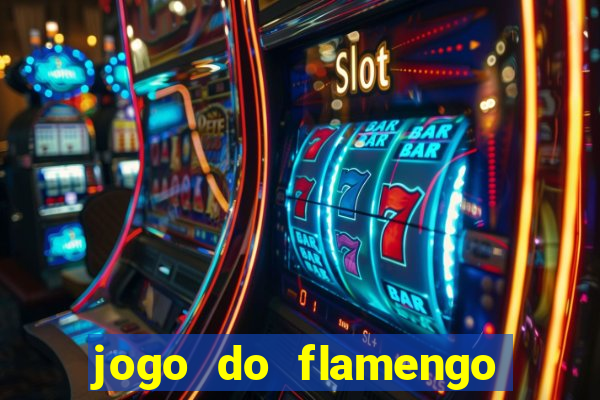 jogo do flamengo que hora