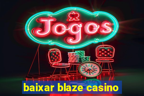 baixar blaze casino