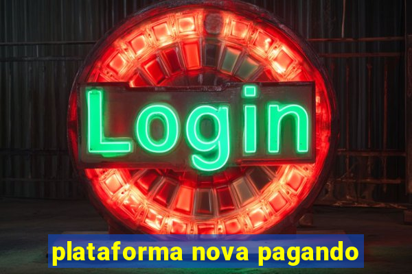 plataforma nova pagando