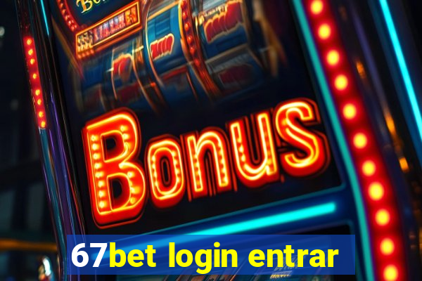 67bet login entrar