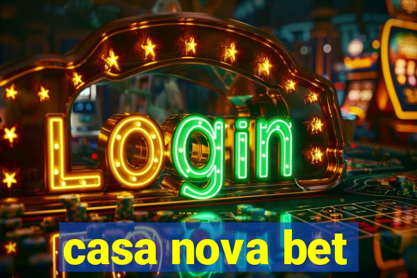 casa nova bet